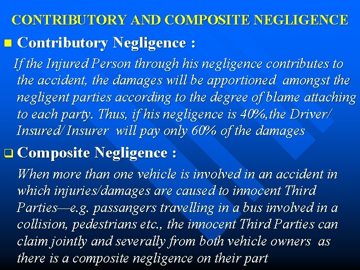 CONTRIBUTORY AND COMPOSITE NEGLIGENCE n Contributory Negligence : If the Injured Person through his