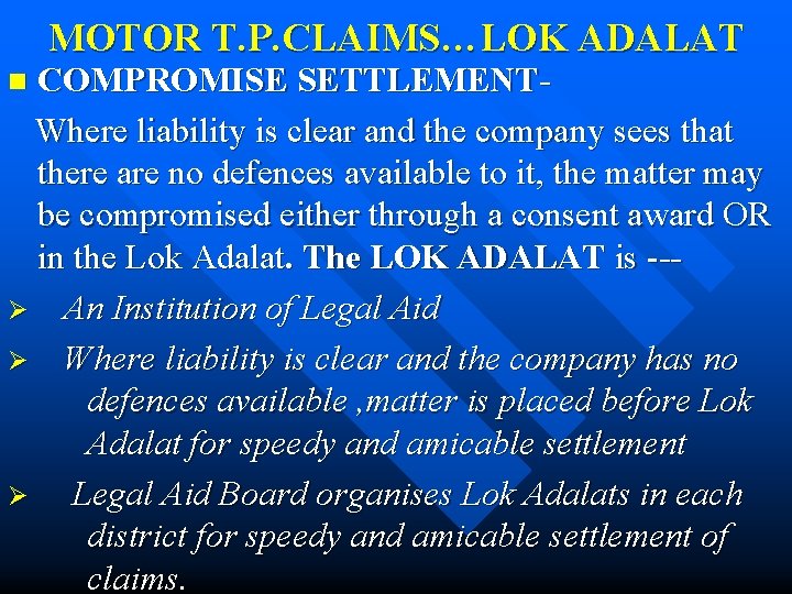 MOTOR T. P. CLAIMS…LOK ADALAT COMPROMISE SETTLEMENTWhere liability is clear and the company sees