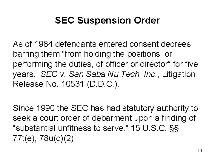 SEC Suspension Order As of 1984 defendants entered consent decrees barring them “from holding