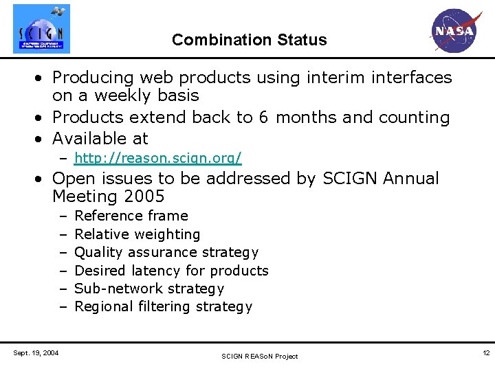 Combination Status • Producing web products using interim interfaces on a weekly basis •