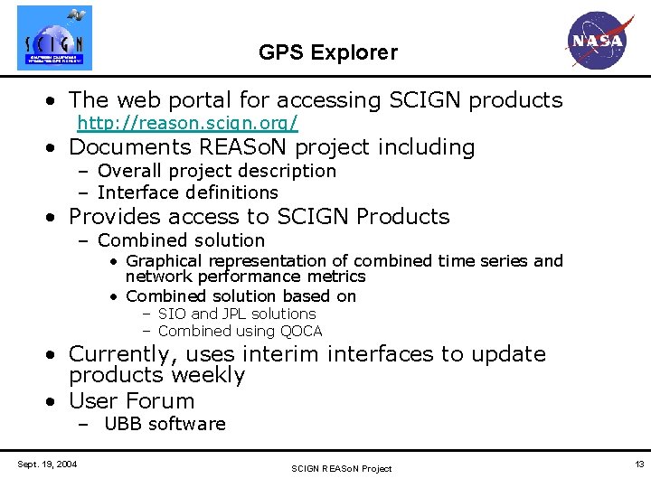 GPS Explorer • The web portal for accessing SCIGN products http: //reason. scign. org/
