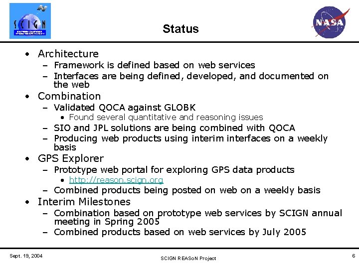 Status • Architecture – Framework is defined based on web services – Interfaces are