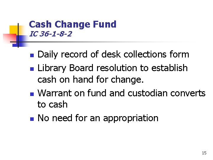 Cash Change Fund IC 36 -1 -8 -2 n n Daily record of desk