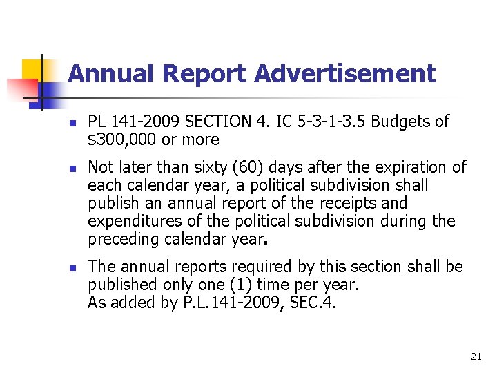 Annual Report Advertisement n n n PL 141 -2009 SECTION 4. IC 5 -3