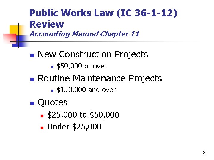 Public Works Law (IC 36 -1 -12) Review Accounting Manual Chapter 11 n New