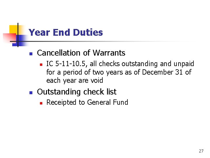 Year End Duties n Cancellation of Warrants n n IC 5 -11 -10. 5,