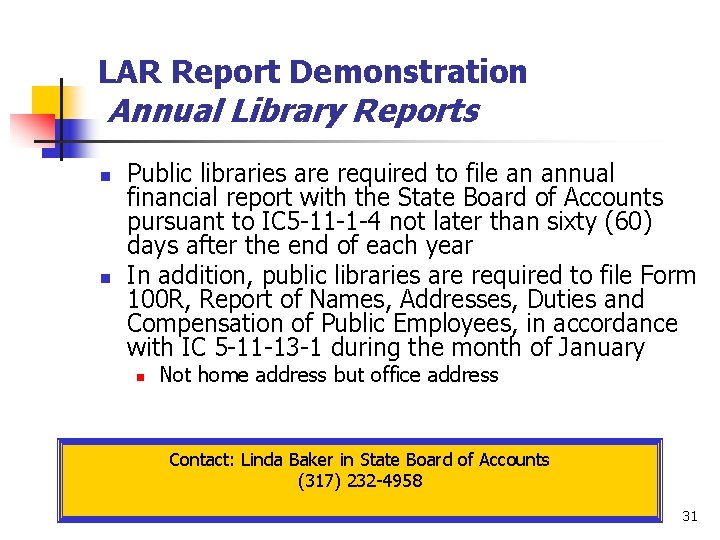 LAR Report Demonstration Annual Library Reports n n Public libraries are required to file
