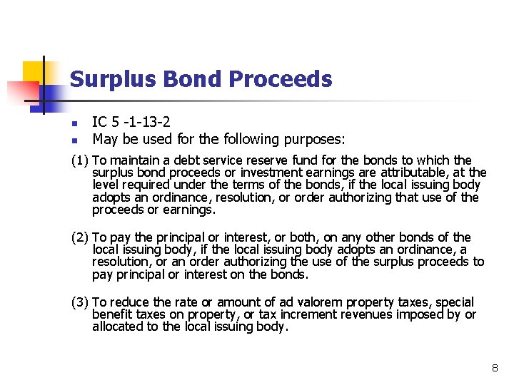 Surplus Bond Proceeds n n IC 5 -1 -13 -2 May be used for