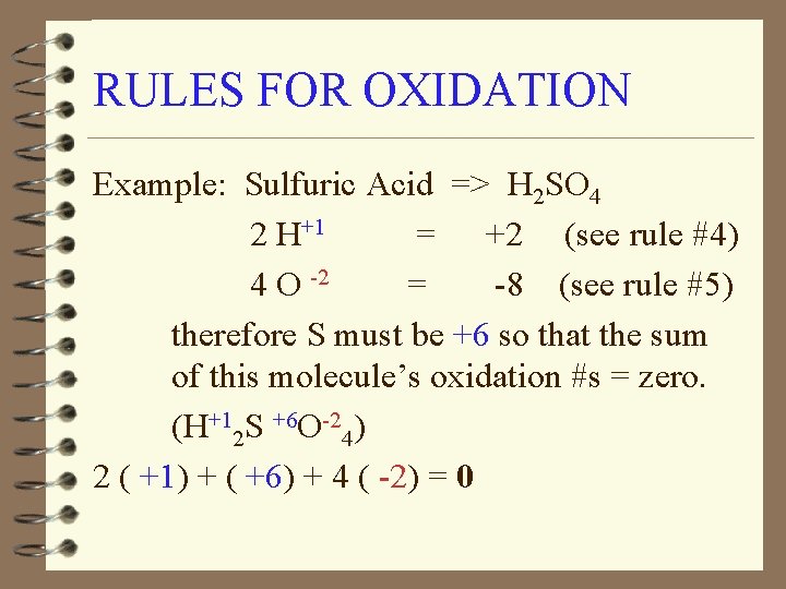 RULES FOR OXIDATION Example: Sulfuric Acid => H 2 SO 4 2 H+1 =