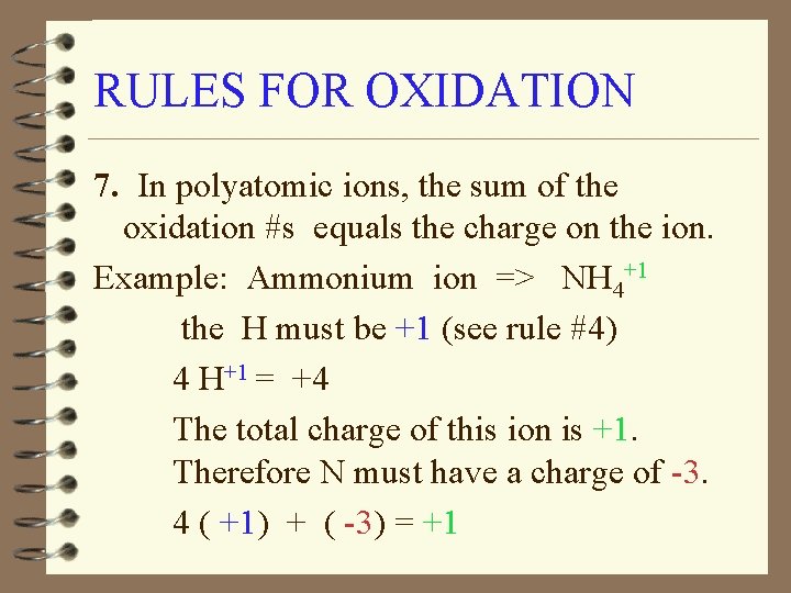 RULES FOR OXIDATION 7. In polyatomic ions, the sum of the oxidation #s equals