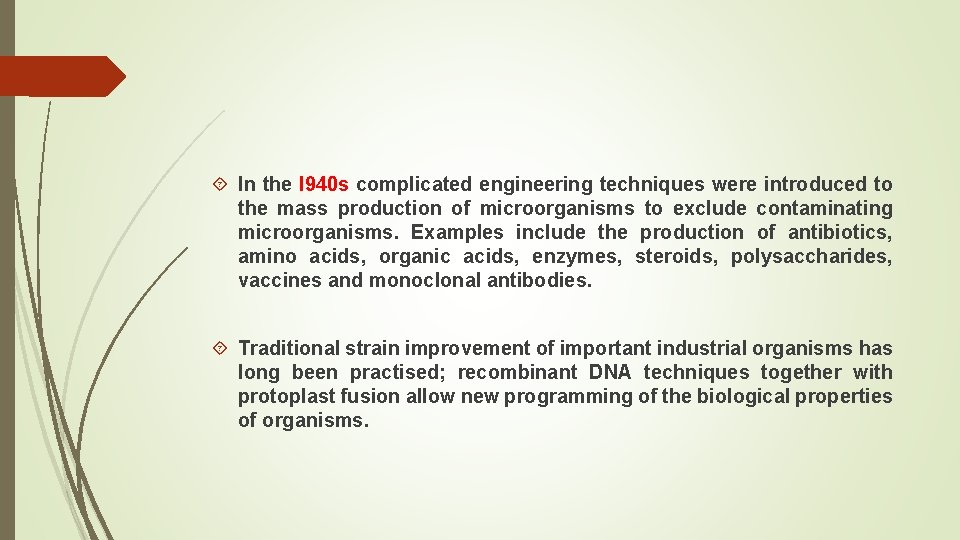  In the l 940 s complicated engineering techniques were introduced to the mass