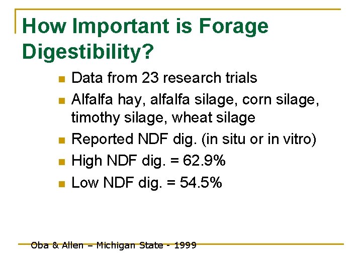 How Important is Forage Digestibility? n n n Data from 23 research trials Alfalfa