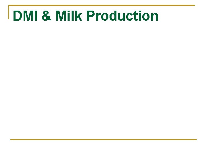 DMI & Milk Production 