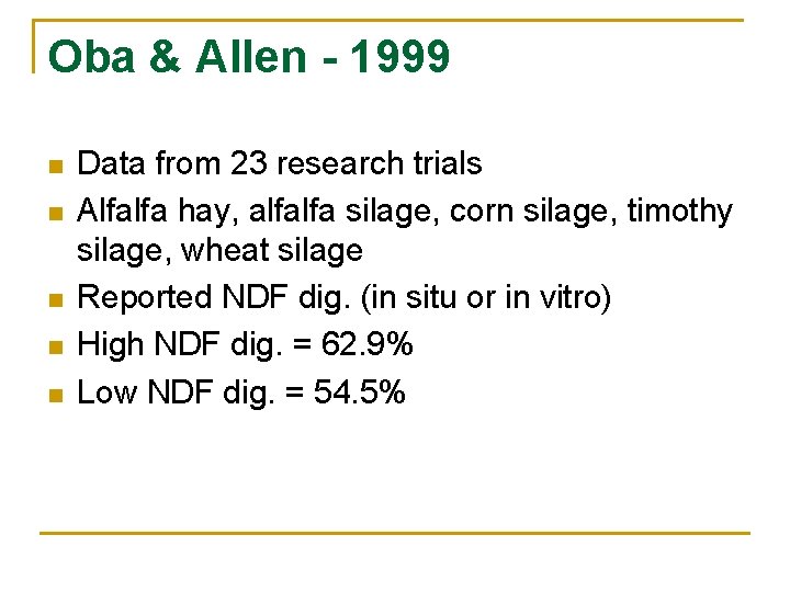Oba & Allen - 1999 n n n Data from 23 research trials Alfalfa