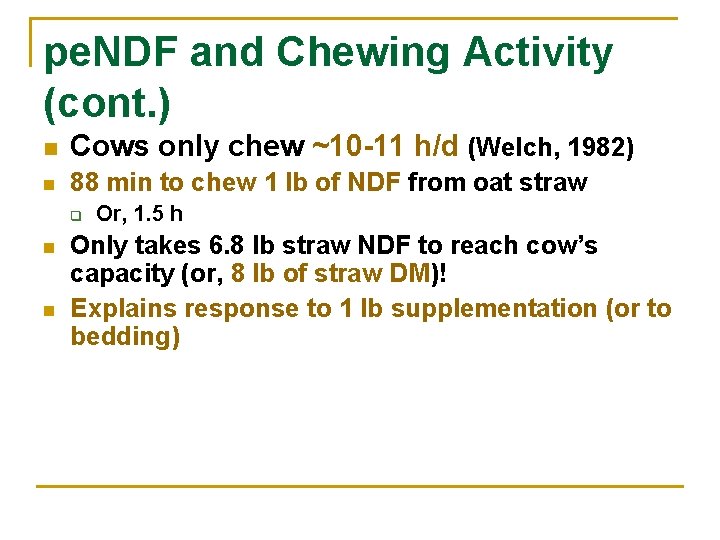 pe. NDF and Chewing Activity (cont. ) n Cows only chew ~10 -11 h/d