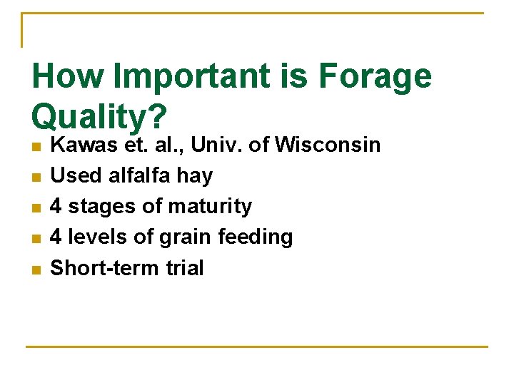 How Important is Forage Quality? n n n Kawas et. al. , Univ. of