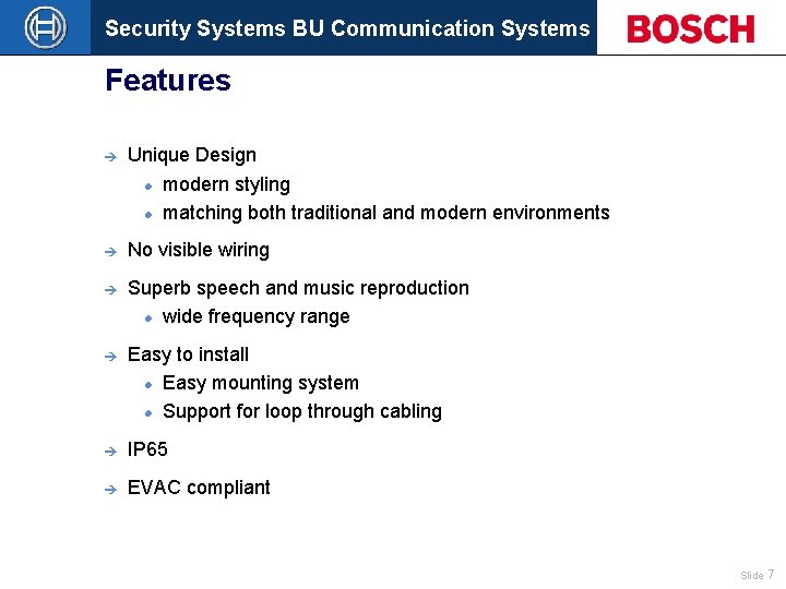 Security Systems BU Communication Systems Features è Unique Design modern styling matching both traditional
