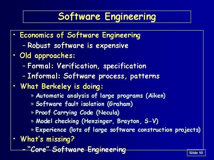 Software Engineering • Economics of Software Engineering – Robust software is expensive • Old Software Engineering • Economics of Software Engineering – Robust software is expensive • Old