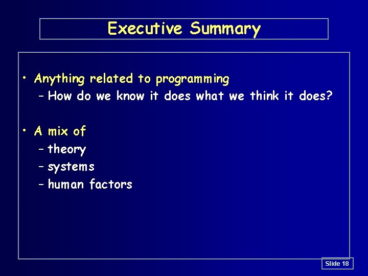 Executive Summary • Anything related to programming – How do we know it does Executive Summary • Anything related to programming – How do we know it does