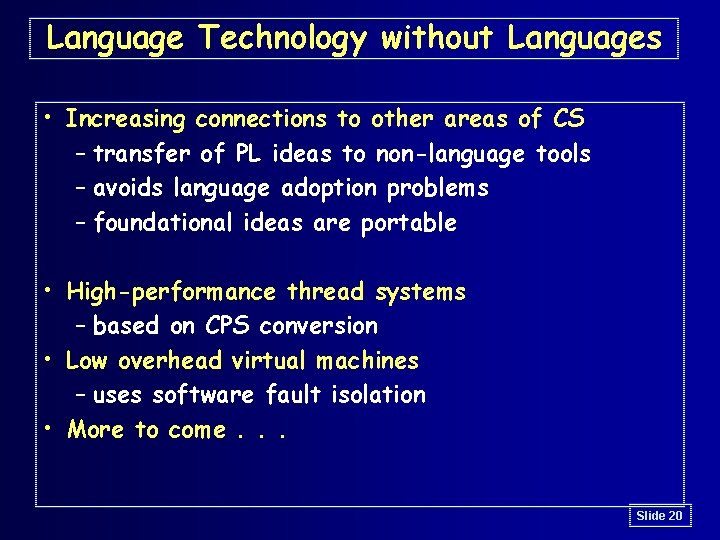 Language Technology without Languages • Increasing connections to other areas of CS – transfer Language Technology without Languages • Increasing connections to other areas of CS – transfer