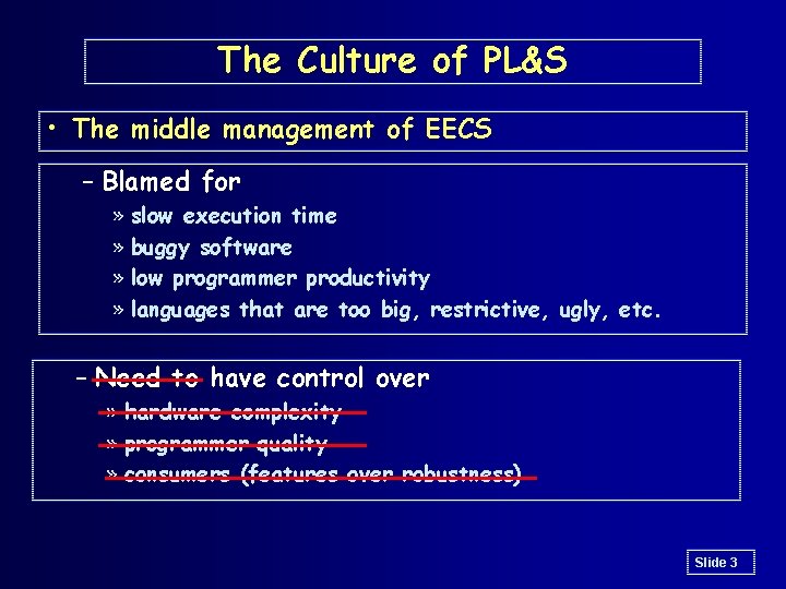 The Culture of PL&S • The middle management of EECS – Blamed for » The Culture of PL&S • The middle management of EECS – Blamed for »