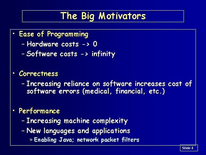 The Big Motivators • Ease of Programming – Hardware costs -> 0 – Software The Big Motivators • Ease of Programming – Hardware costs -> 0 – Software