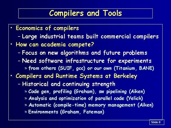 Compilers and Tools • Economics of compilers – Large industrial teams built commercial compilers Compilers and Tools • Economics of compilers – Large industrial teams built commercial compilers