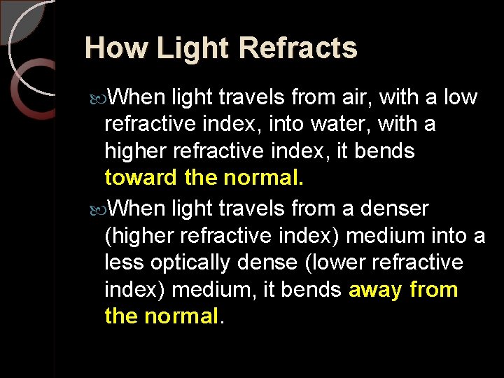 How Light Refracts When light travels from air, with a low refractive index, into