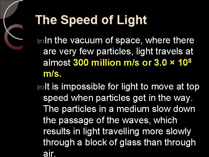 The Speed of Light In the vacuum of space, where there are very few