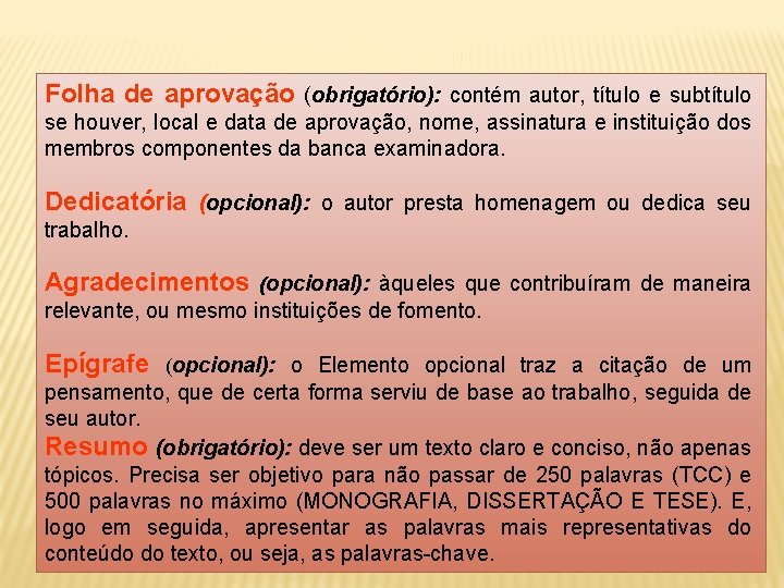 Folha de aprovação (obrigatório): contém autor, título e subtítulo se houver, local e data