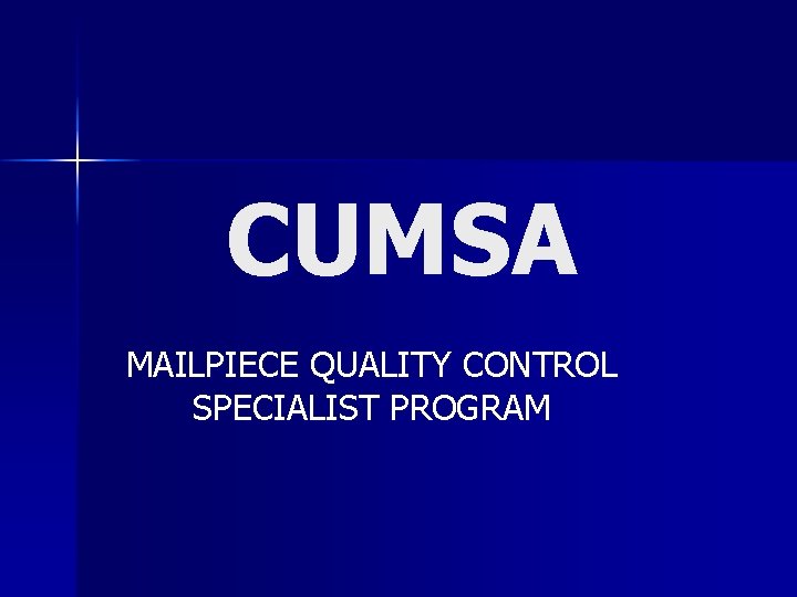 CUMSA MAILPIECE QUALITY CONTROL SPECIALIST PROGRAM 