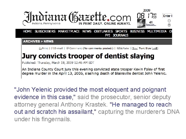The Verdict "John Yelenic provided the most eloquent and poignant evidence in this case,