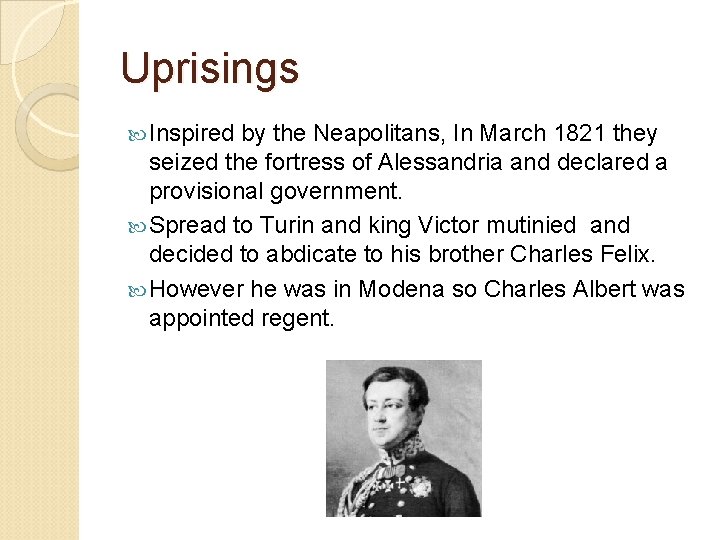 Uprisings Inspired by the Neapolitans, In March 1821 they seized the fortress of Alessandria