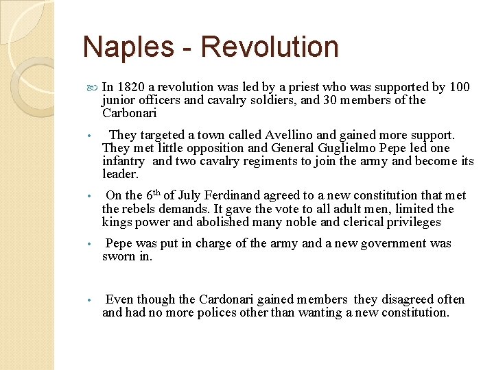 Naples - Revolution In 1820 a revolution was led by a priest who was