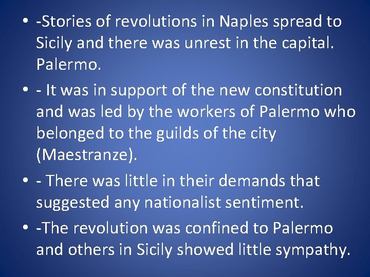  • -Stories of revolutions in Naples spread to Sicily and there was unrest