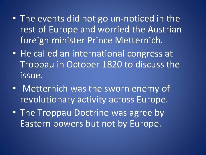  • The events did not go un-noticed in the rest of Europe and