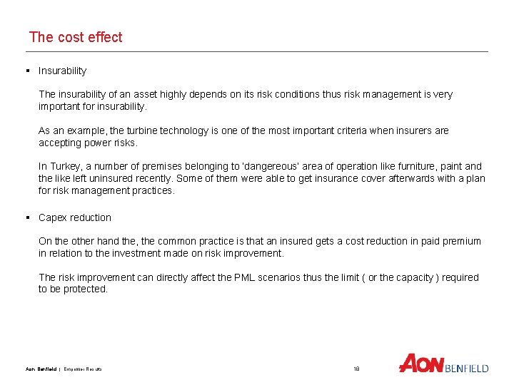 The cost effect § Insurability The insurability of an asset highly depends on its