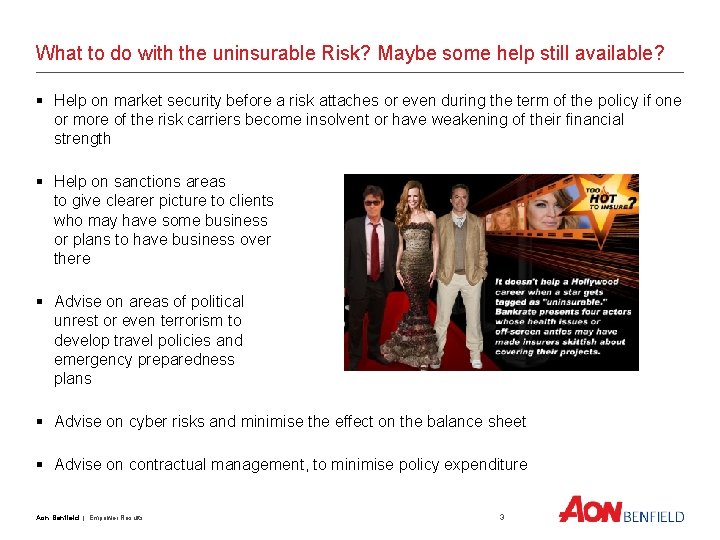 What to do with the uninsurable Risk? Maybe some help still available? § Help