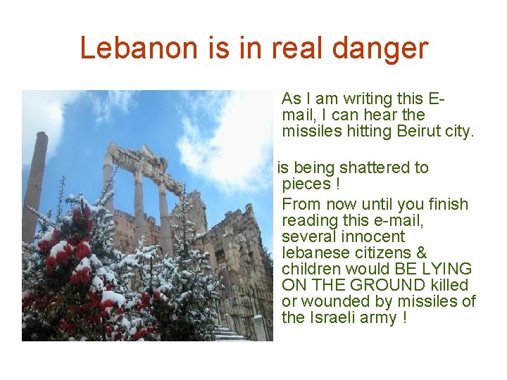 Lebanon is in real danger • As I am writing this Email, I can