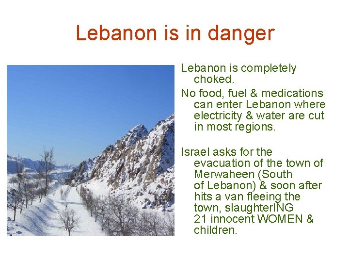 Lebanon is in danger Lebanon is completely choked. No food, fuel & medications can