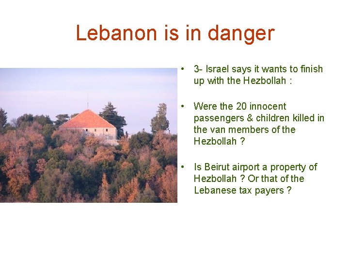 Lebanon is in danger • 3 - Israel says it wants to finish up