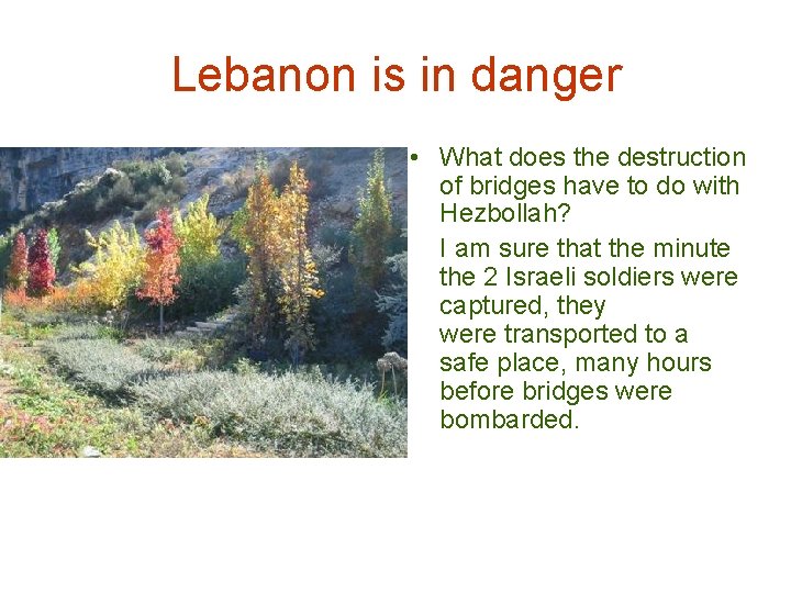 Lebanon is in danger • What does the destruction of bridges have to do