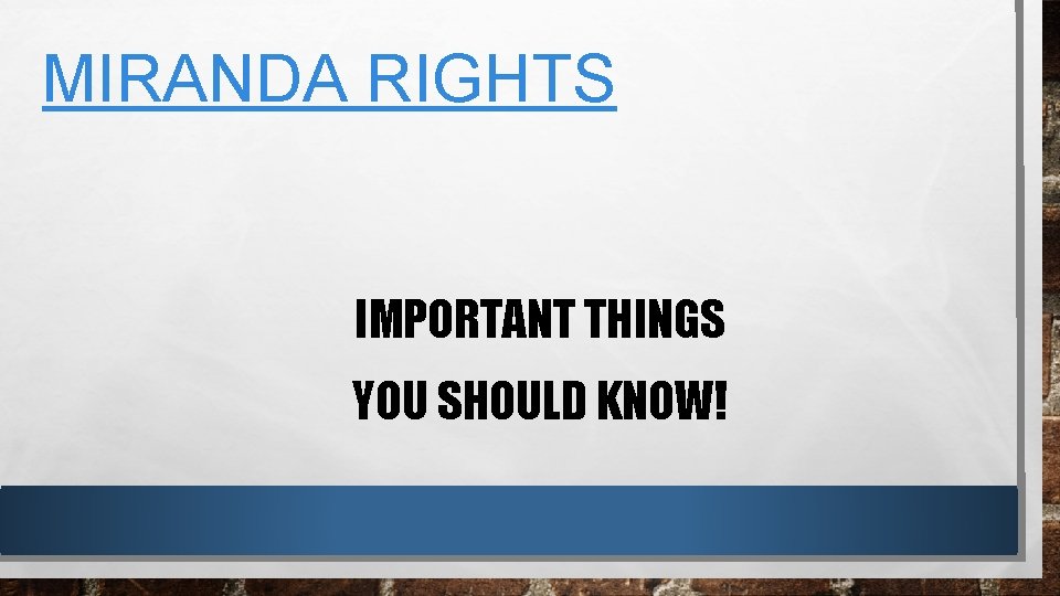 MIRANDA RIGHTS IMPORTANT THINGS YOU SHOULD KNOW! 