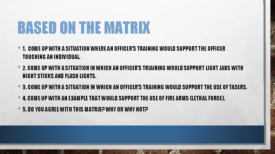 BASED ON THE MATRIX • 1. COME UP WITH A SITUATION WHERE AN OFFICER’S