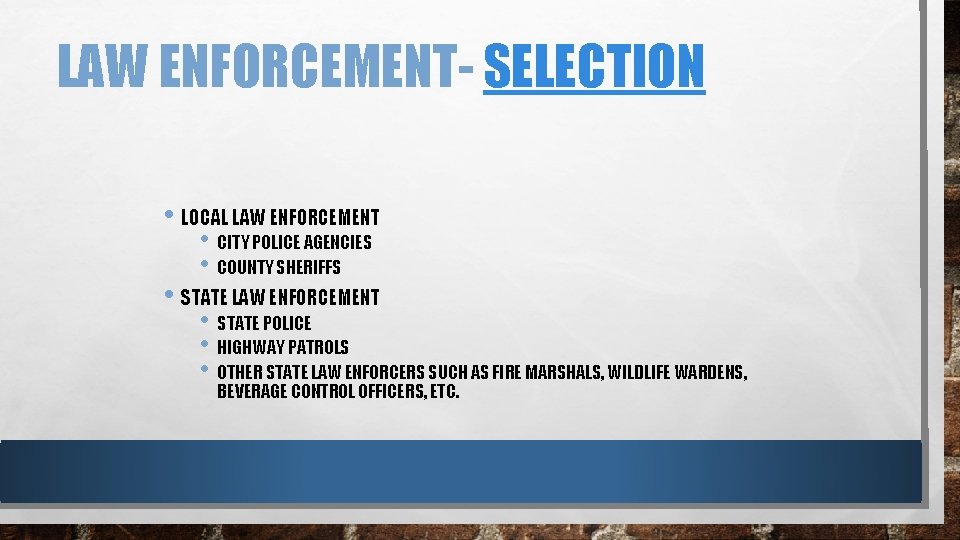 LAW ENFORCEMENT- SELECTION • LOCAL LAW ENFORCEMENT • CITY POLICE AGENCIES • COUNTY SHERIFFS