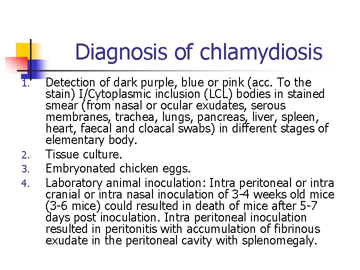 Diagnosis of chlamydiosis 1. 2. 3. 4. Detection of dark purple, blue or pink