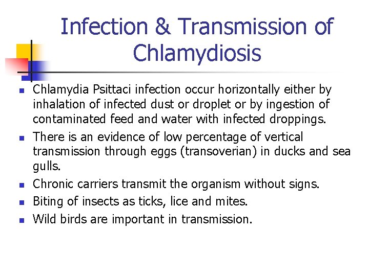 Infection & Transmission of Chlamydiosis n n n Chlamydia Psittaci infection occur horizontally either