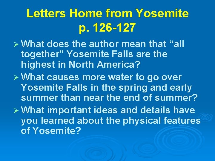 Letters Home from Yosemite p. 126 -127 Ø What does the author mean that