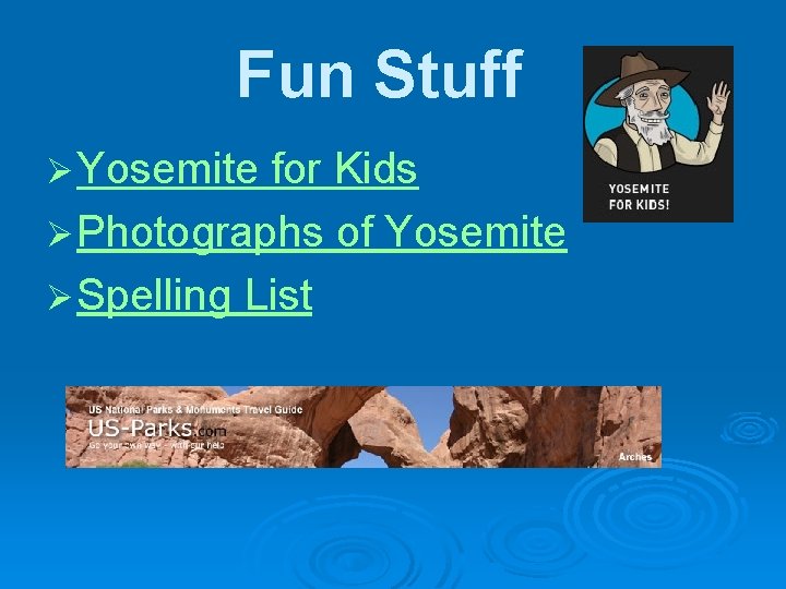 Fun Stuff Ø Yosemite for Kids Ø Photographs of Yosemite Ø Spelling List 
