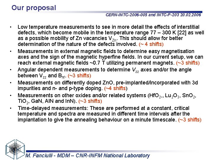 Our proposal CERN-INTC-2006 -005 and INTC-P-203 20. 02. 2006 • • • Low temperature